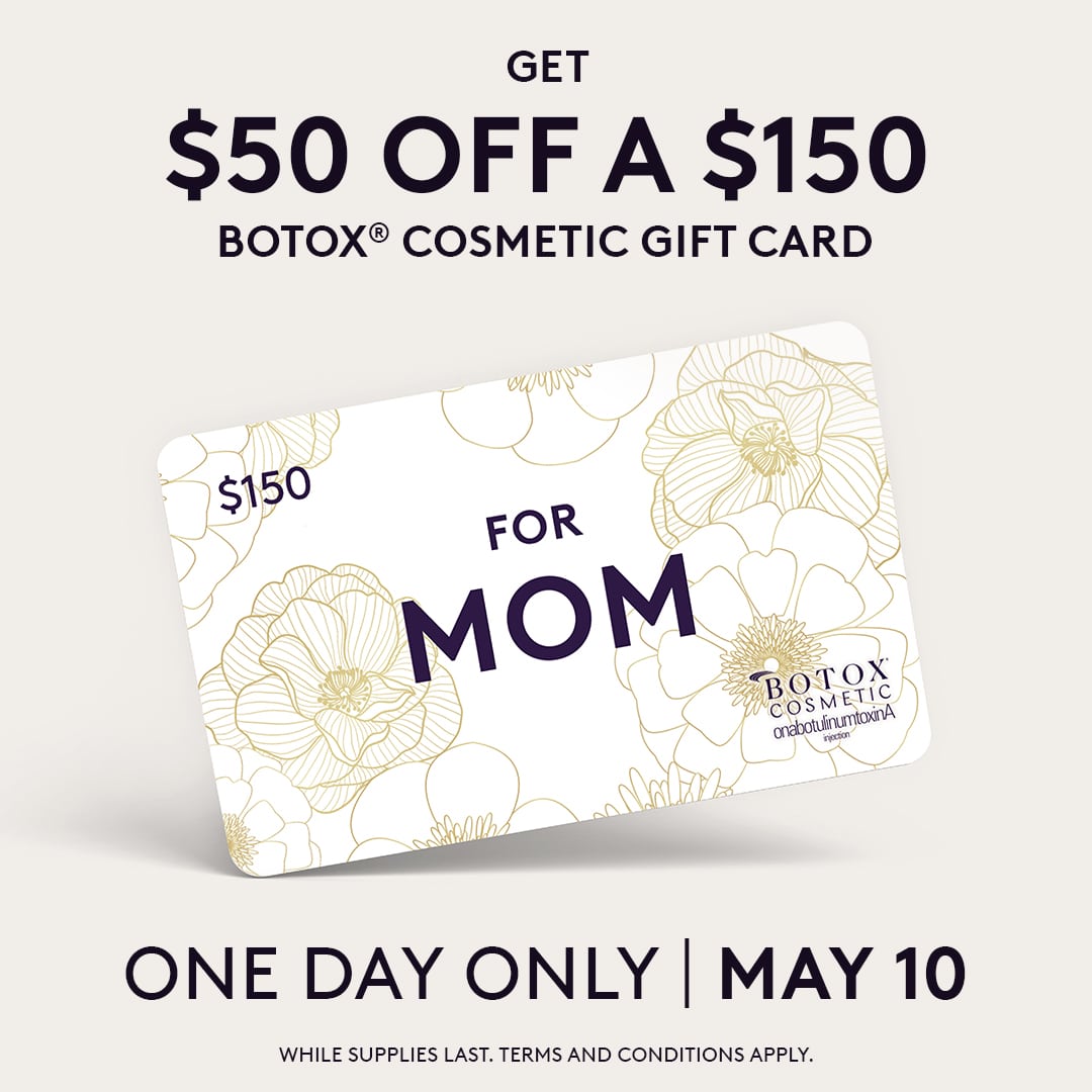 May 2023 Mother's Day Botox Gift Card Las Colinas Dermatology